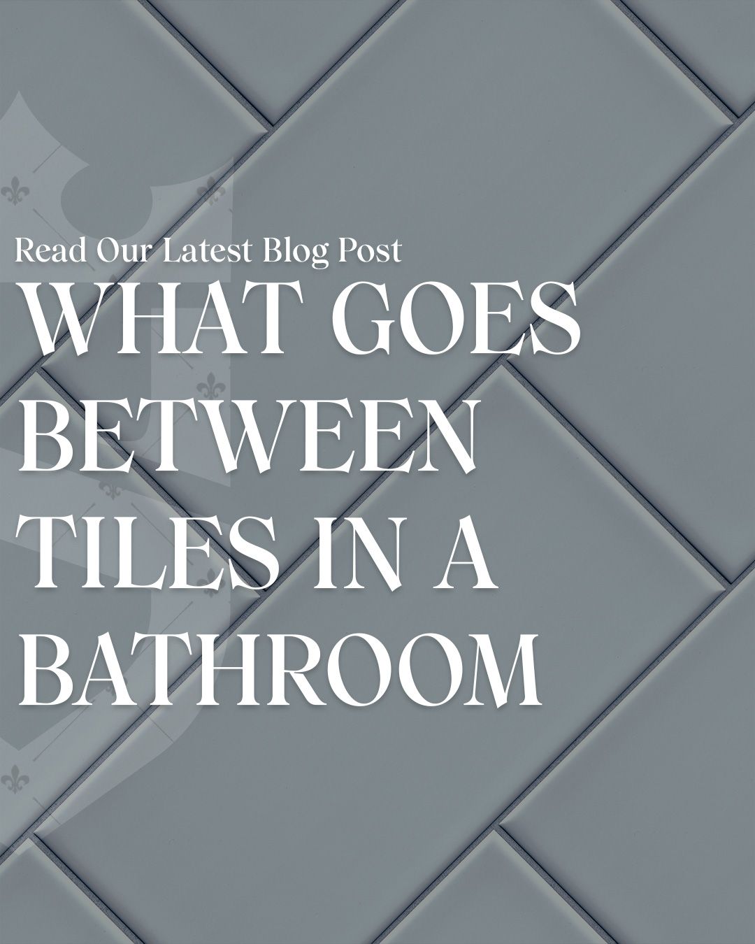 What Goes Between Tiles In a Bathroom